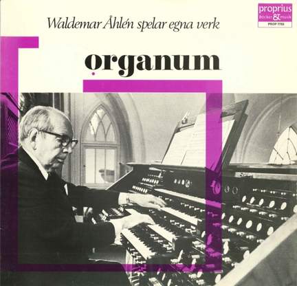 Waldemar Åhlén: Organ Music