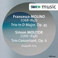 Molino: Trio in D Major, Op. 45 & Molitor: Trio Concertant, Op. 6