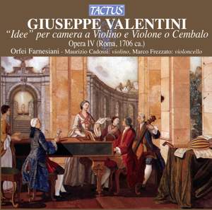 Giuseppe Valentini: Idee per camera a Violino e Violone o Cembalo, Op. 4
