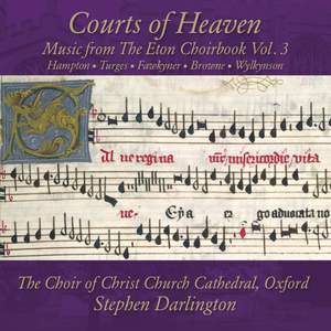 Courts of Heaven: Music from the Eton Choirbook Vol. 3
