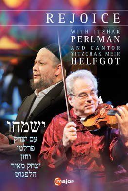 Rejoice: Itzhak Perlman & Cantor Yitzchack Meir Helfgott