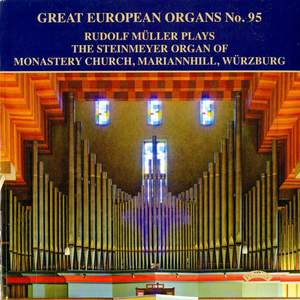 Great European Organs Vol. 95: Monastery Church, Mariannhill, Würzburg