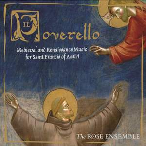 Il Poverello: Medieval & Renaisssance Music for Saint Francis of Assisi