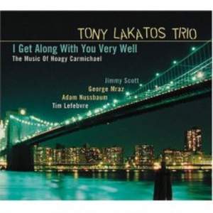 Tony Lakatos Trio: I Get Along Without You Very Well