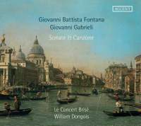 Fontana & Gabrieli: Sonate & Canzone