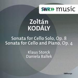 Kodály: Sonata for Cello Solo, Op. 8 & Sonata for Cello & Piano, Op. 4