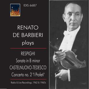 Respighi: Violin Sonata in B Minor & Castelnuovo-Tedesco: Violin Concerto No. 2