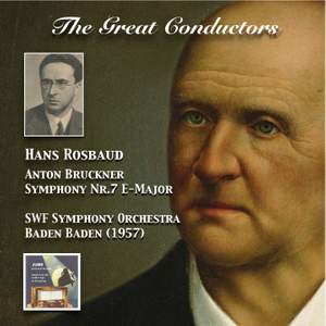 The Great Conductors: Hans Rosbaud Conducts Bruckner Symphony No. 7 (Haas Edition)