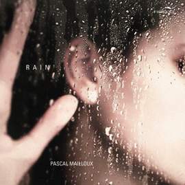 Pascal Mailloux: Rain