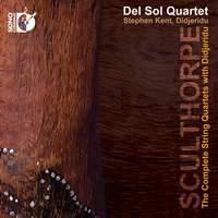 Sculthorpe: The Complete String Quartets with Didjeridu