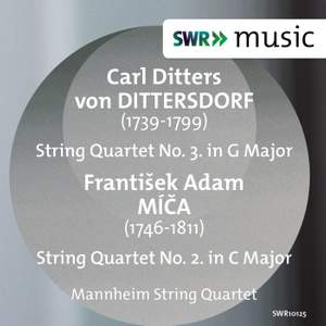 Dittersdorf: String Quartet No. 3 & Míča: String Quartet No. 2