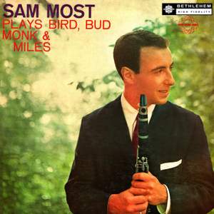 Sam Most Plays Bird, Bud, Monk & Miles