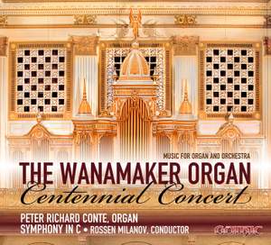 The Wanamaker Organ Centennial Concert