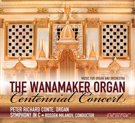 The Wanamaker Organ Centennial Concert