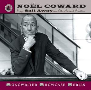 Noël Coward Sings 'Sail Away' and Other Coward Rarities (Recordings 1944-1961)