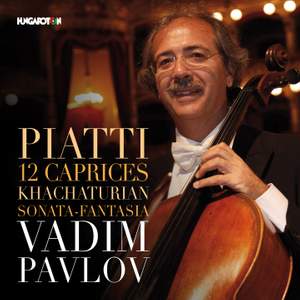 Piatti: 12 Caprices & Khachaturian: Sonata-Fantasia