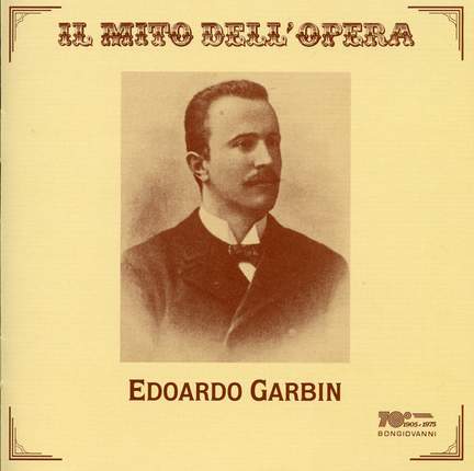 Il mito dell'opera: Edoardo Garbin