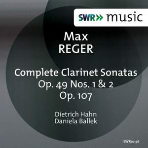 Reger: Complete Clarinet Sonatas