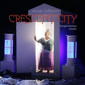 LeBaron: Crescent City (A Hyperopera)
