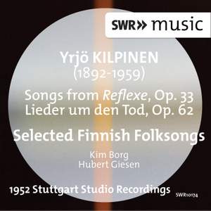 Kilpinen: Songs from Reflexer, Lieder um den Tod & Selected Finnish Folksongs Product Image