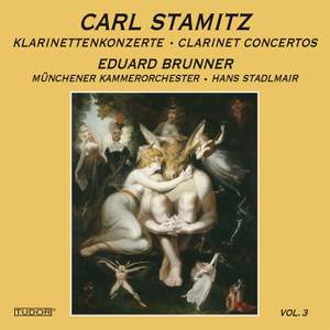 Stamitz: Clarinet Concertos, Vol. 3