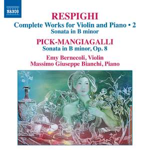 Respighi & Pick-Mangiagalli: Works for Violin & Piano