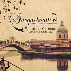 Venise sur Garonne: Les Sacqueboutiers
