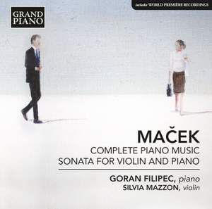 Maček: Complete Piano Works & Sonata for Violin & Piano
