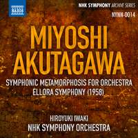 Miyoshi: Mutation symphonique & Akutagawa: Ellora Symphony