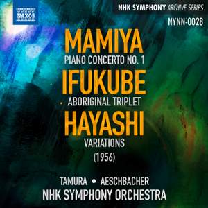 Mamiya: Piano Concerto No. 1, Ifukube: Tryptique aborigène, Hayashi: Variations