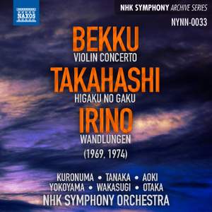 Bekku: Violin Concerto, Takahashi: Contradiction, Irino: Wandlungen