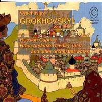 Grokhovsky: Orchestral Works