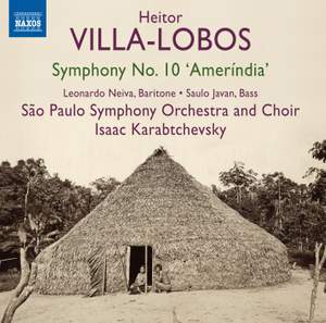 Villa-Lobos: Symphony No. 10 'Amerindia'