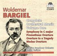 Woldemar Bargiel: Complete Orchestral Music, Vol. 1