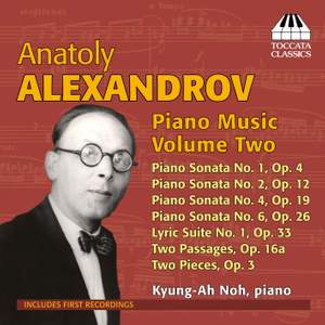 Anatoly Alexandrov: Piano Music, Volume Two