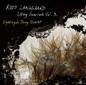 Langgaard: String Quartets Volume 3