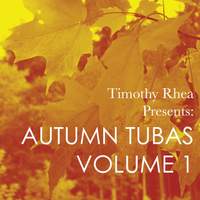 Timothy Rhea Presents: Autumn Tubas, Vol. 1