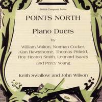 Points North: Piano Duets by Walton, Cocker, Rawsthorne and others
