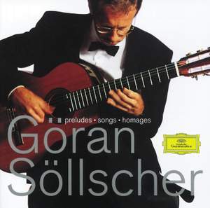 Göran Söllscher - Preludes; Songs; Homages