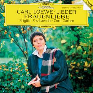Loewe: Lieder & Frauenliebe