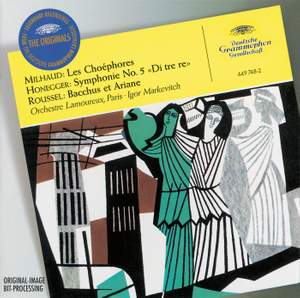 Milhaud: Les Choéphores, Honegger: Symphony No.5 & Roussel: Bacchus et Ariane
