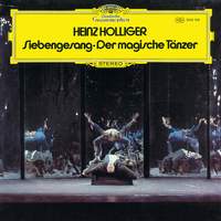 Heinz Holliger: Siebengesang & Der magische Tänzer