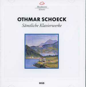 Othmar Schoeck: Sämtliche Klavierwerke