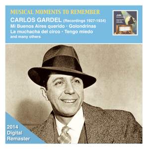 Musical Moments to Remember: Carlos Gardel (2014 Remaster)