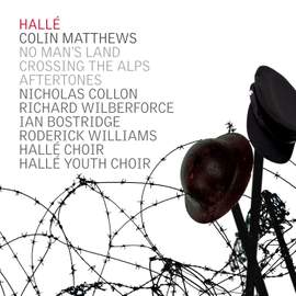 Colin Matthews: No Man’s Land, Crossing The Alps & Aftertones