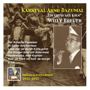 Karneval Anno Dazumal: Willy Breuer – 'Ein Gruß aus Köln'