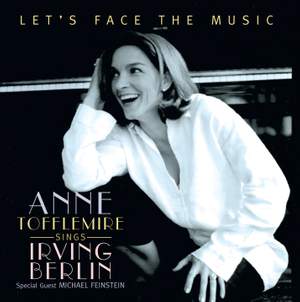 Let's Face the Music: Anne Tofflemire Sings Irving Berlin