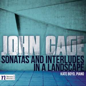 Cage: Sonatas and Interludes & In a Landscape