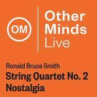Smith, R B: String Quartet No. 2, 'Nostalgia'