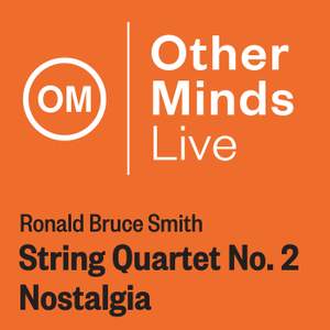 Smith, R B: String Quartet No. 2, 'Nostalgia'